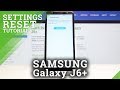 How to Reset Settings in SAMSUNG Galaxy J6+ - Restore Defaults