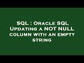 SQL : Oracle SQL Updating a NOT NULL column with an empty string