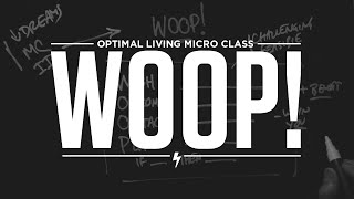 Micro Class:  WOOP!