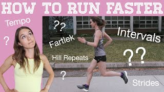 HOW TO RUN FASTER | explaining intervals, tempo, hill repeats, strides and fartlek speed workouts