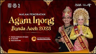 Malam Penobatan Agam Inong Banda Aceh 2023