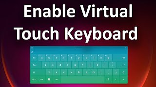 How To Enable Virtual Touch Keyboard on Windows 11