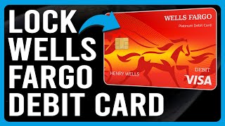 How To Lock Wells Fargo Debit Card (How To Temporarily Lock Lost Wells Fargo Debit Card)