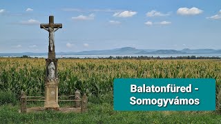 From BALATONFÜRED to SOMOGYVÁMOS via Badacsony - Szigliget - KESZTHELY - Öreglak