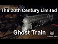 The 20th Century Limited Ghost Train