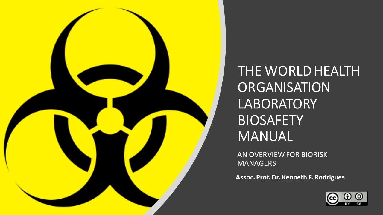 WORLD HEALTH ORGANIZATION: LABORATORY BIOSAFETY MANUAL - YouTube