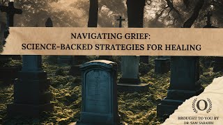 Navigating Grief: Science Backed Strategies for Healing