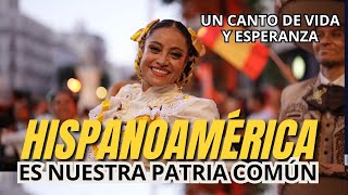 Hispanoamérica es Nuestra Patria Común