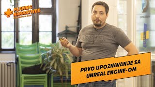 Playing Narratives // Prvo upoznavanje sa Unreal Engine-om: Darko Subotin