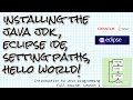 Install the Java JDK, Eclipse, set paths, Hello world!  Intro to Java (full course) Lesson 1