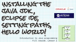Install the Java JDK, Eclipse, set paths, Hello world! Intro to Java (full course) Lesson 1