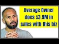 Average Owner does $3.9M in sales with this biz