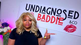 Popping Up Unannounced | Undiagnosed Baddie Podcast! Ep 150