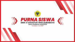 PURNA SISWA SMA 17 AGUSTUS 1945 SURABAYA TAHUN ANGKATAN 2022/2023