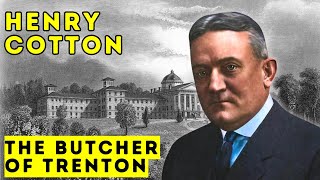 The Butcher of Trenton - Henry Cotton | Asylum History