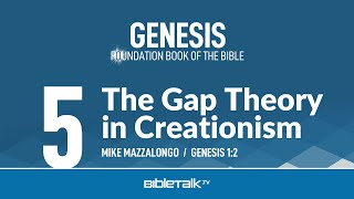 What is the Gap Creationism Theory? (Genesis 1:2 Bible Study) – Mike Mazzalongo | BibleTalk.tv