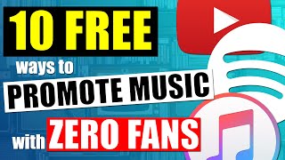 10 Ways To Promote Your Music For Free w/ Zero Fans