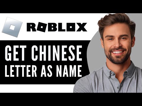 How to Get a Chinese Display Name in Roblox – Complete Guide (2024)