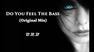 B.R.B - Do You Feel The Bass (Original Mix)