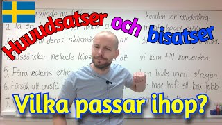 Huvudsatser och bisatser (vilka passar med varandra? övning) SFI