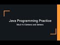 Java Practice Examples - Module 4-3 Getters and Setters