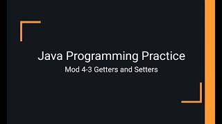 Java Practice Examples - Module 4-3 Getters and Setters