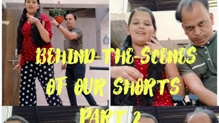 Behind-the-scenes of our shorts 😁 Part 2 😀 *Funny* || The Pari Tomar Vlogs