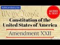 Amendment XXII (22) to the U.S. Constitution - Presidential Term Limit (Audio & Text)