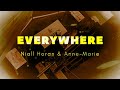 Niall Horan & Anne-Marie - Everywhere (Lyrics)