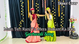 Main Teri Rani Tu Mera Hukam Ka Ikka | Instagram Trending Song | Dance Cover