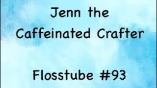 Flosstube #93 - I made it through Milton!