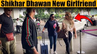 Shikhar Dhawan With New Girlfriend Spotted at Airport ?