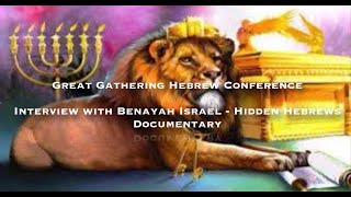 Great Gathering Hebrew Conference - Interview with Benayah Israel - Hidden Hebrews