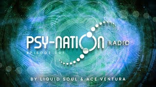 Psy-Nation Radio #007 - incl. Rocky Tilbor Mix [Liquid Soul & Ace Ventura]