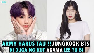 Fakta Mengejutkan , Jungkook BTS Diduga Ngikut Agama Lee Yu Bi