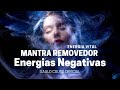 Mantra Removedor Energias Negativas, Obtendo Força e Energia Vital,Relaxar, Dormir, Estudar, Meditar