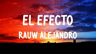 Rauw Alejandro - El Efecto (LETRAS)