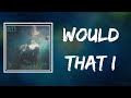 Hozier - Would That I (Lyrics)