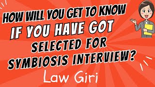 How will you get to know if you are selected for Symbiosis Interview|SLAT PI Email, Call Letter