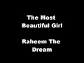 the most beautiful girl raheem the dream