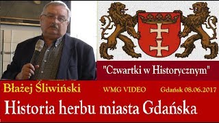 Historia herbu miasta Gdańska. Błażej Śliwiński MHMG 08.06.2017