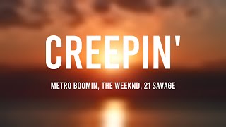 Creepin' - Metro Boomin, The Weeknd, 21 Savage Lyric Version 💷