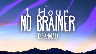 [ 1 HOUR ] DJ Khaled – No Brainer (Lyrics) ft Justin Bieber, Chance the Rapper, Quavo