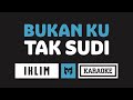 [ Karaoke ] Iklim - Bukan Ku Tak Sudi