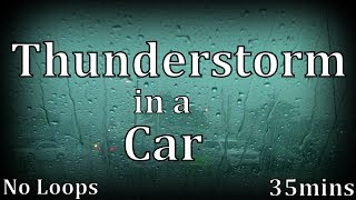 35min Thunderstorm in a Car "Sleep Sounds" ASMR