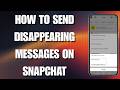 How To Send Disappearing Messages on Snapchat (2026 Updated Method)