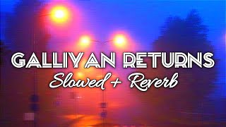 Galliyan Returns - ( Slowed + Reverb ) | BY - HARSH YADAV | #lofi #lofimix #slowedreverb #trending