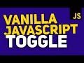 Toggle in Vanilla JavaScript | Pure JavaScript Tutorial