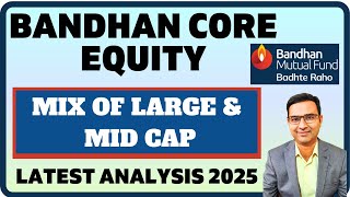 Bandhan Core equity mutual fund review 2025| Large and mid cap category 2025