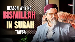 Why Is There No Bismillah in This Surah? Hidden Wisdom - Shaykh Hamza Yusuf